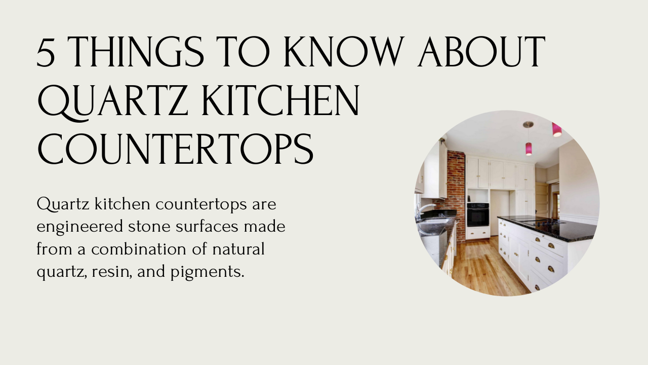 5 Things To Know About Quartz Kitchen Countertops | edocr