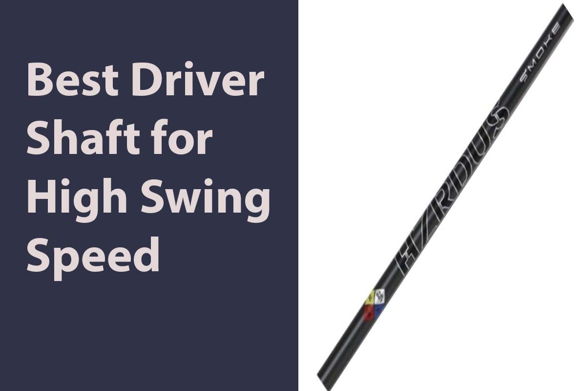 Best Driver Shafts for High Swing Speed- ( 2022 Review)