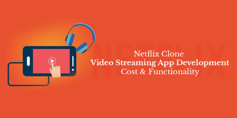 Netflix Clone - Video Streaming App Cost and Functionality