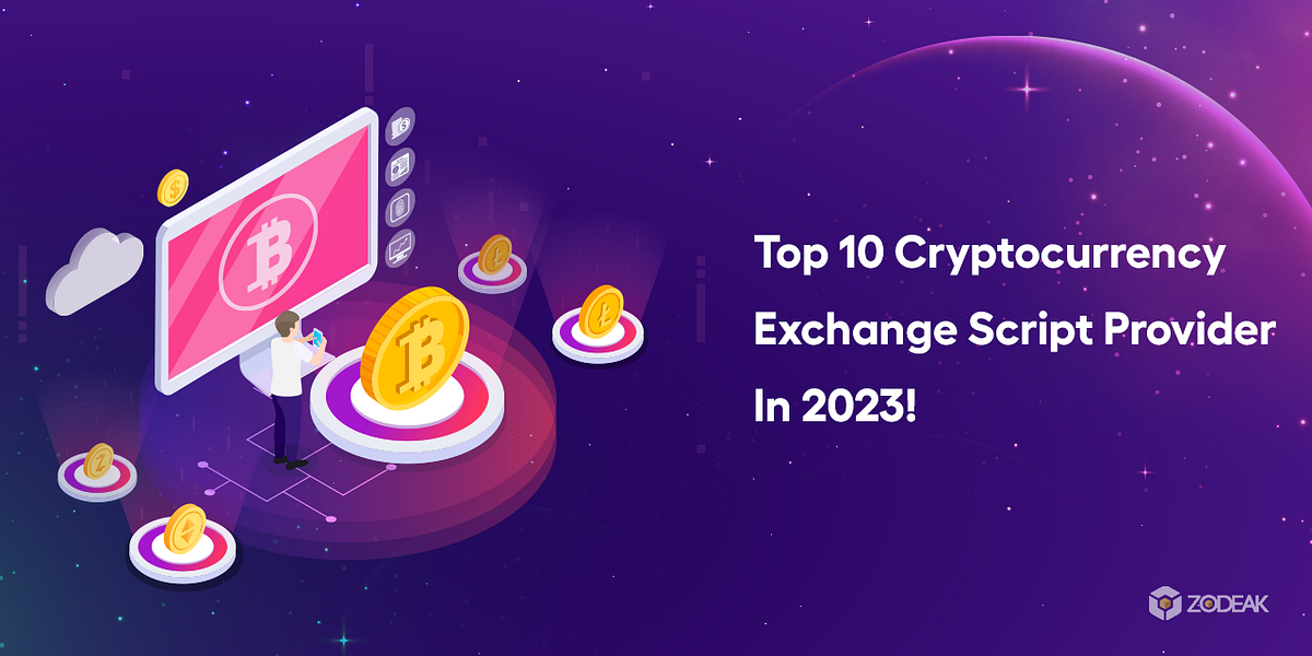 Top 10 Cryptocurrency Exchange Script Provider In 2023! | by Hopperedward | May, 2023 | CryptoStars