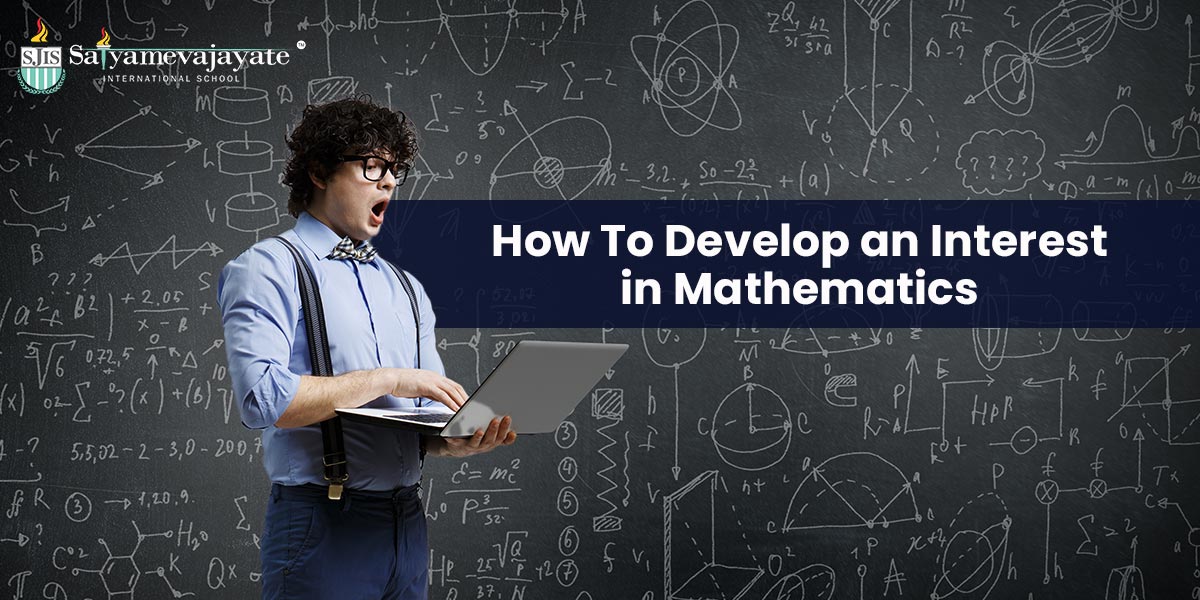How To Develop an Interest in Mathematics