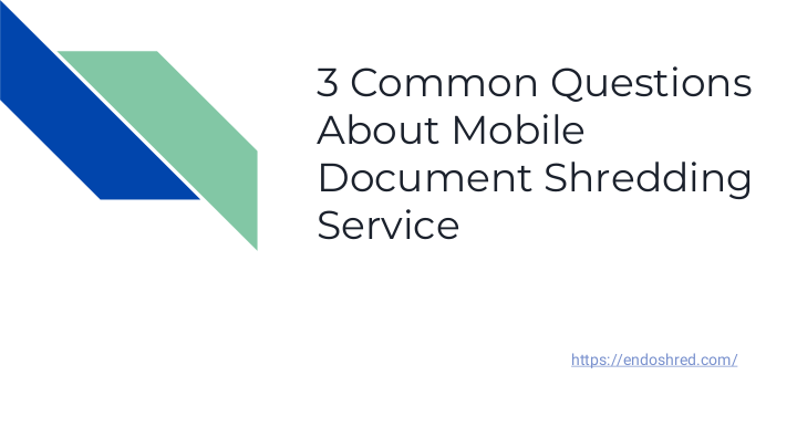3 Common Questions About Mobile Document Shredding Service
