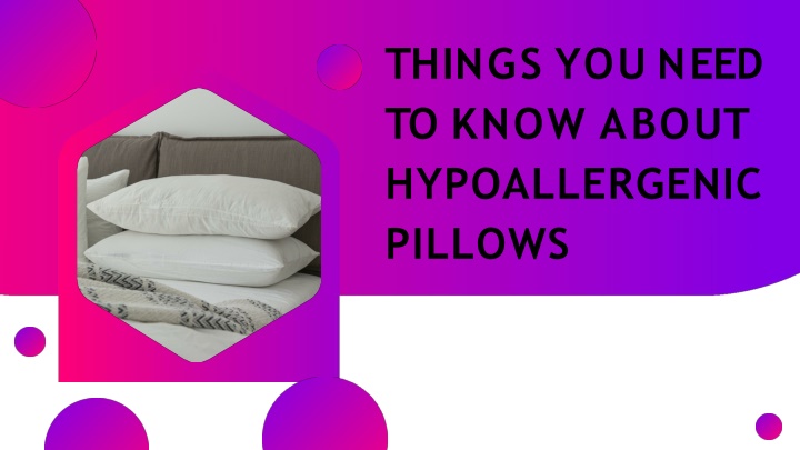PPT - Things You Need To Know About Hypoallergenic Pillows PowerPoint Presentation - ID:12217101