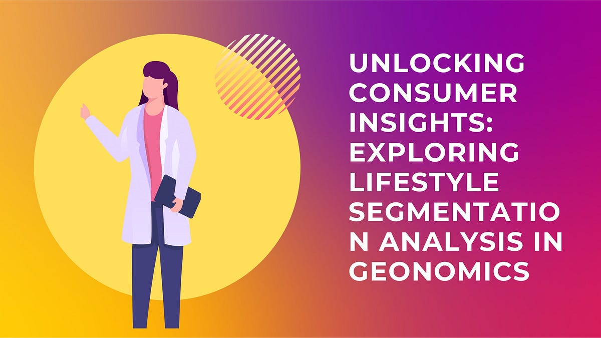 Unlocking Consumer Insights: Exploring Lifestyle Segmentation Analysis in Geonomics | by Geonomics | Jun, 2023 | Medium