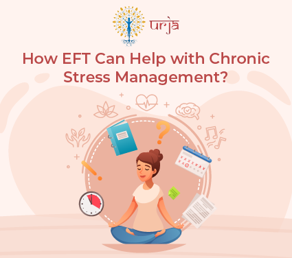 How EFT Can Help with Chronic Stress Management?