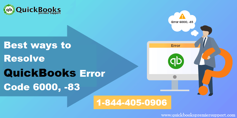 QuickBooks Error Code 6000 83: How to Troubleshoot It?