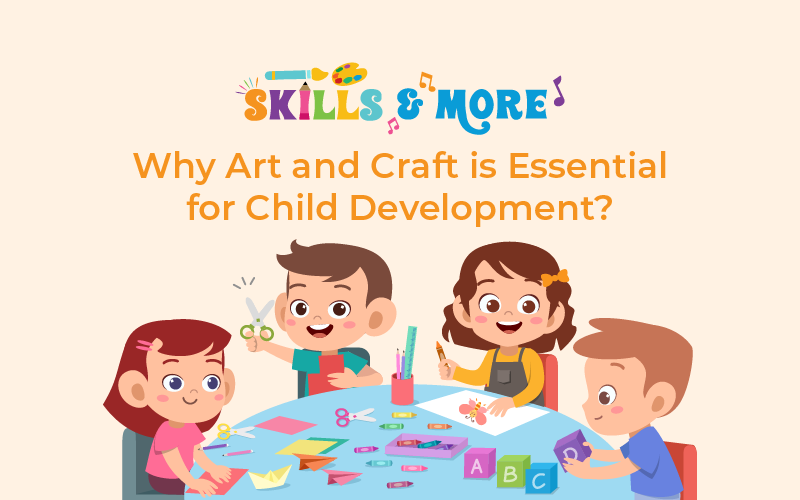 Why Art and Craft is Essential for Child Development?