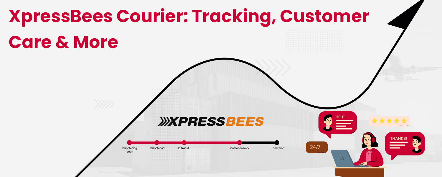 XpressBees Courier Tracking, Customer Care & Everything You Need to Know - Nimbuspost