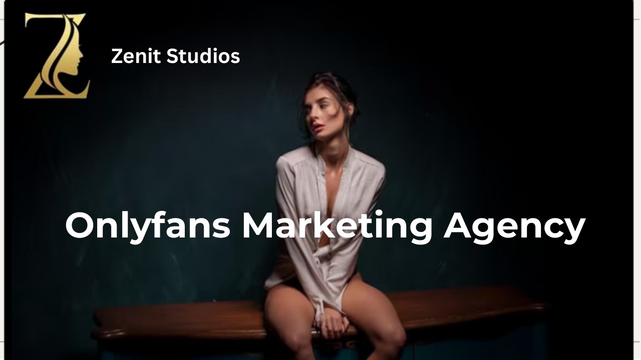 Onlyfans Marketing Agency By Zenit Studios