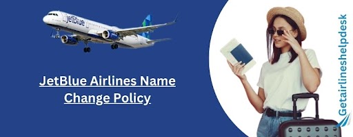 how do i change my name on jetblue airlines ticket?