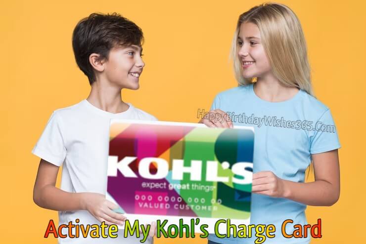 How Do I Activate My Kohl’s Charge Card? (2023) - Happy Birthday Wishes 365
