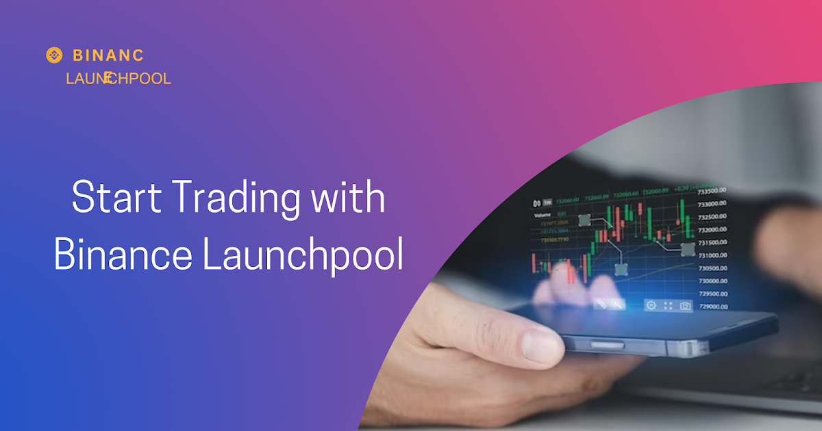 How to Start Trading with Binance Launchpool?