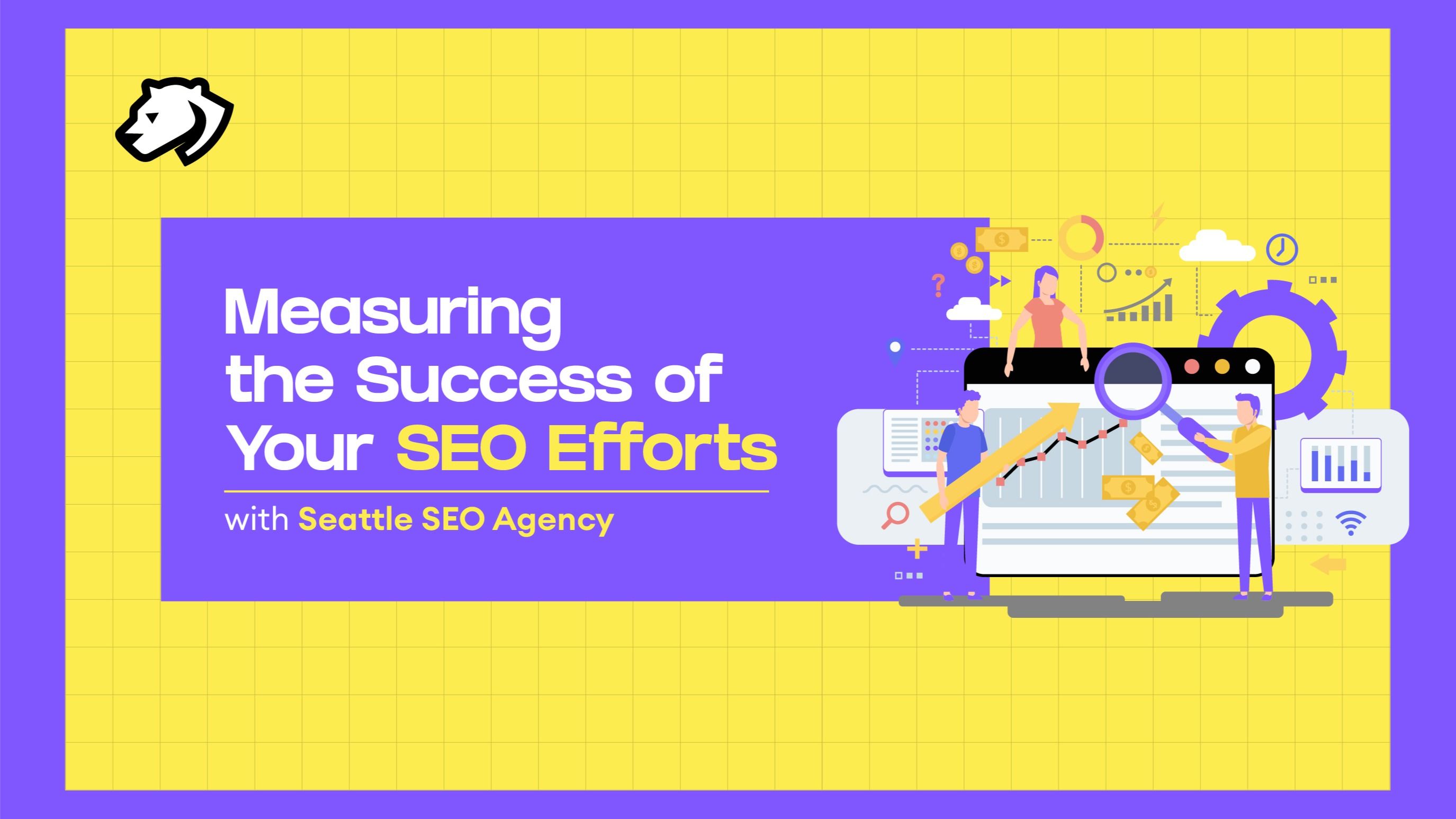 Measuring the Success of Your SEO Efforts with Seattle SEO Company - Seattle SEO Agency |