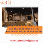 Deliciously Desi: The Must-Try Dishes At Mirchi In Calgary