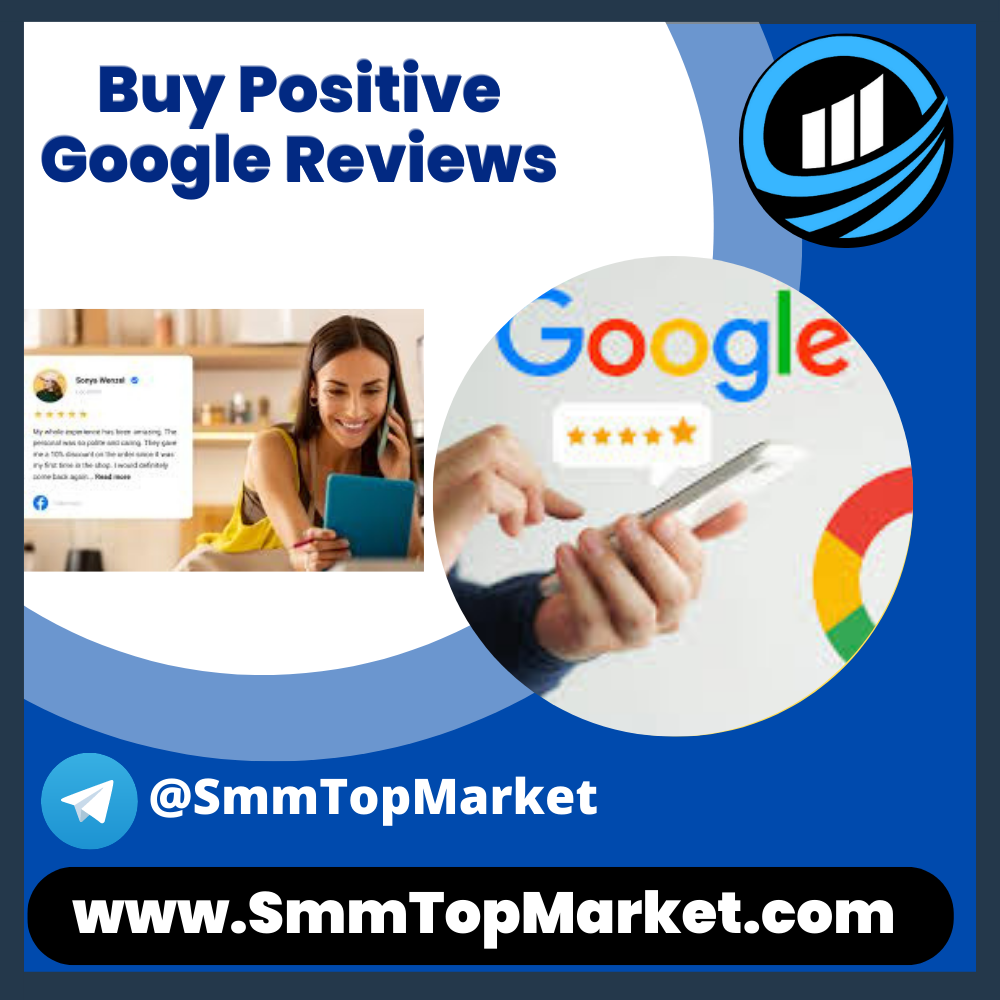 Buy Positive Google Reviews - SmmTopMarket