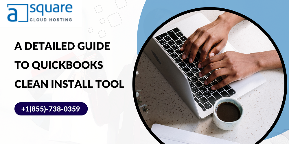 A Detailed Guide To QuickBooks Clean Install Tool
