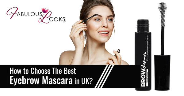 How to Choose The Best Eyebrow Mascara in UK? - Fabulous Looks – FabulousLooksUK