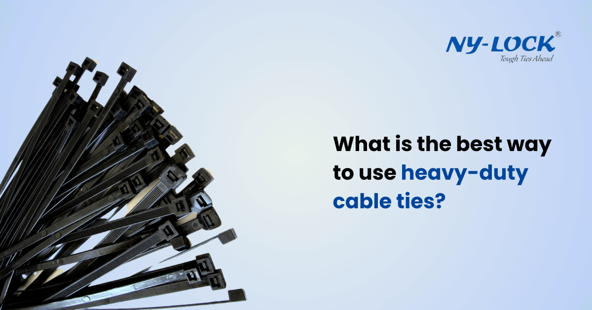 What is the best way to use heavy-duty cable ties?
