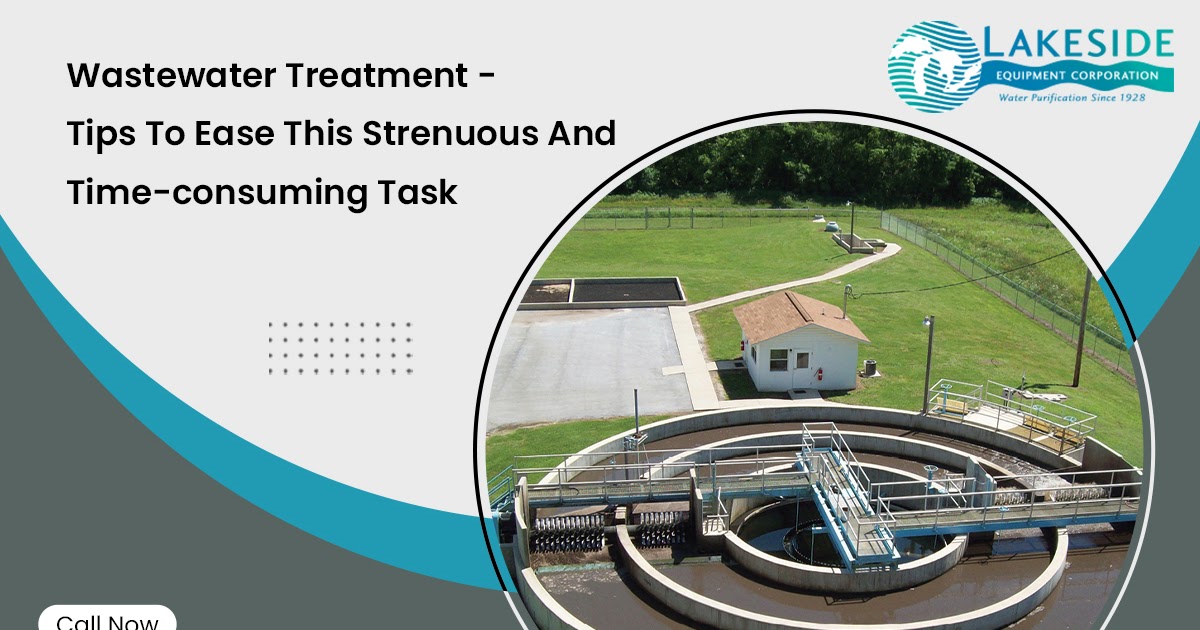 Wastewater Treatment - Tips To Ease This Strenuous And Time-consuming Task