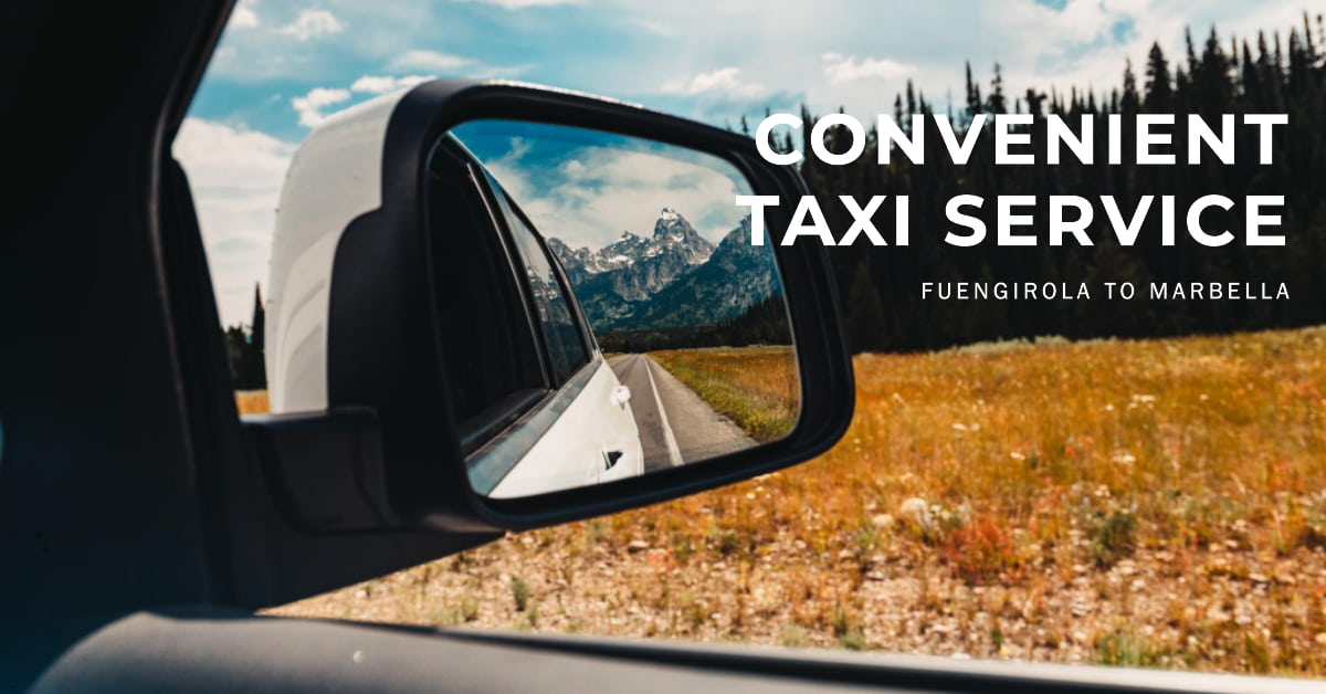 Convenient Taxi Service: Fuengirola to Marbella | Marbella Airport Transfers