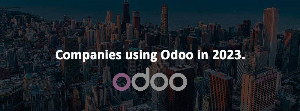 Companies using Odoo in 2023. | TechUltra Solutions