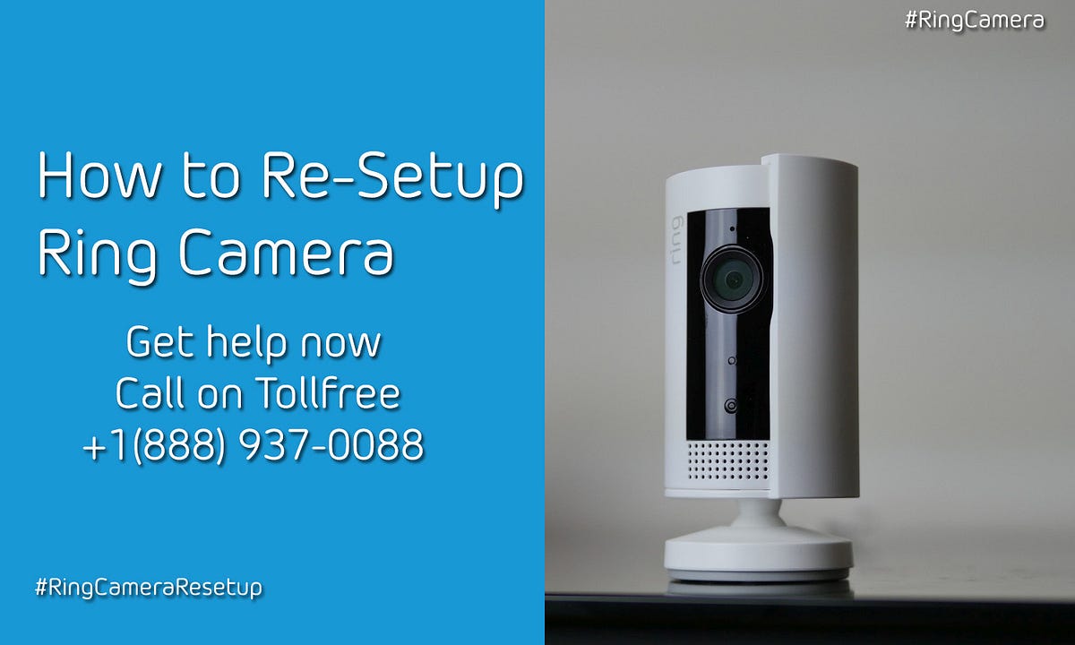 How to Resetup Ring Indoor Camera and Doorbell | +1–888–937–0088 | by Ring camera troubleshooting | Medium