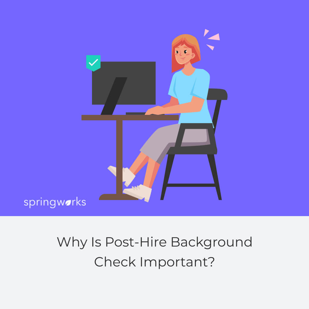 Post-Hire Screening: Background Checks Should Not Be a One & Done Process - SpringVerify US Blog