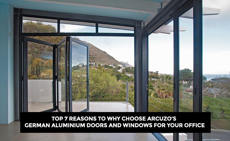 Arcuzo’s German Aluminium Doors and Windows for Your Office