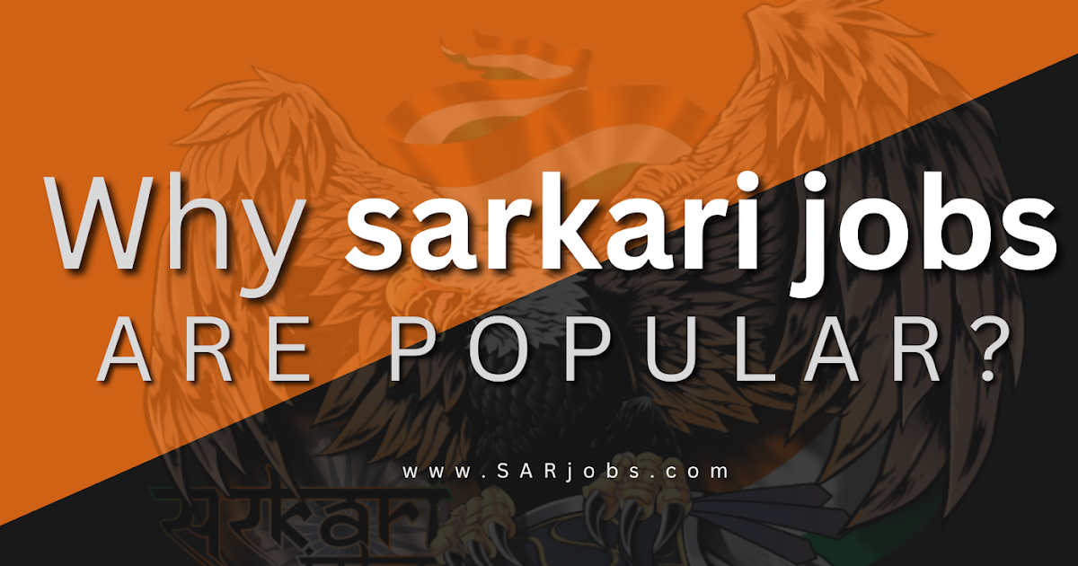 Unlocking the Allure of Sarkari Jobs: Stability, Prestige, and More