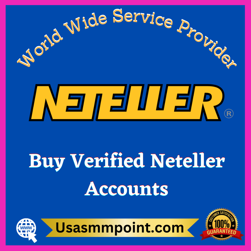 Buy Verified Neteller Accounts - 100% Verified & Safe Accounts