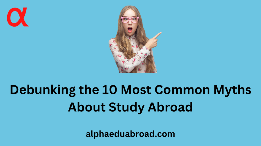 Debunking the 10 Most Common Myths About Study Abroad