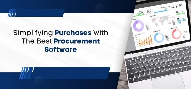 Simplifying Purchases With The Best Procurement Software | by Yogesh Verma | Aug, 2023 | Medium