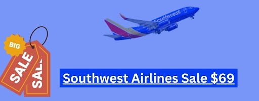 What is Southwest Airlines Sale $69 Flights 2023-24?