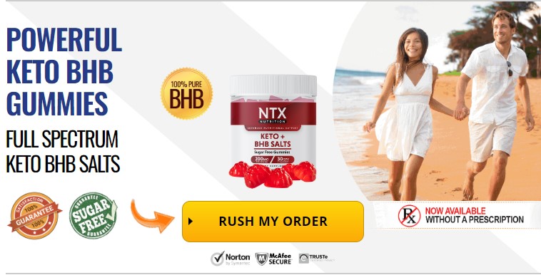 NTX Keto BHB Gummies Reviews Natural Ingredients and Side Effects! Price!