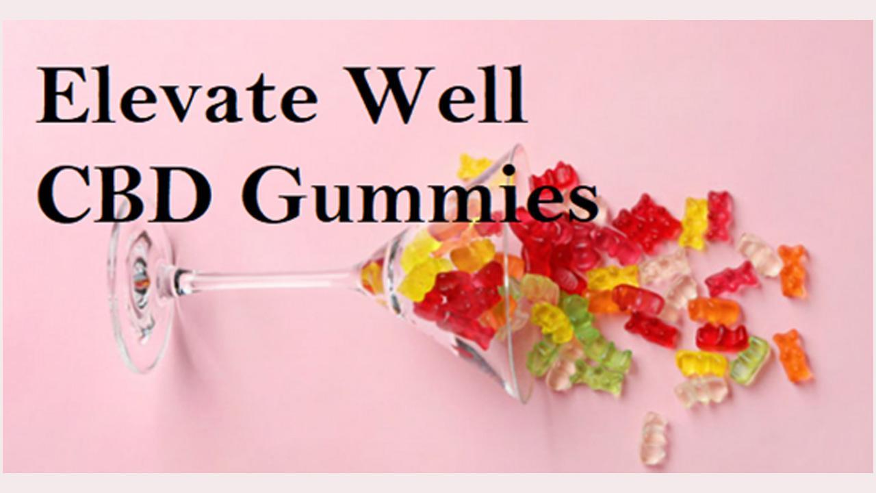Elevate Well CBD Gummies Reviews (Rejuvazen CBD Gummies) Shocking Results & Where to Buy Elevate Well CBD Gummies SS