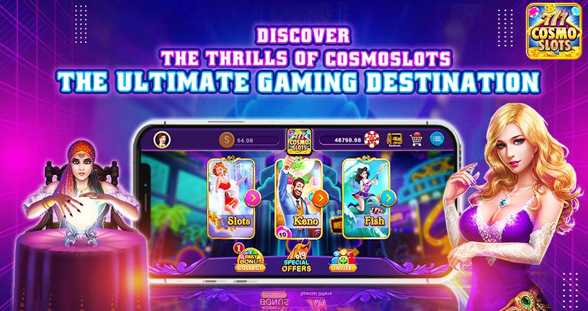 Discover the Thrills of CosmoSlots: The Ultimate Gaming Destination