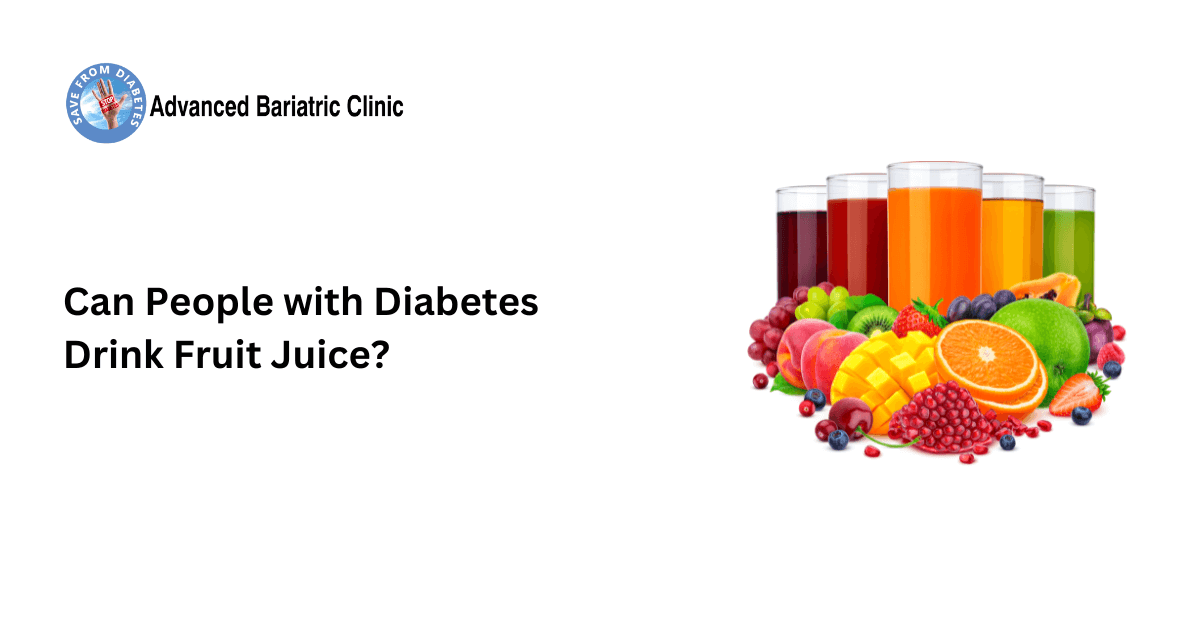 Can People with Diabetes Drink Fruit Juice | Advanced Bariatric Clinic