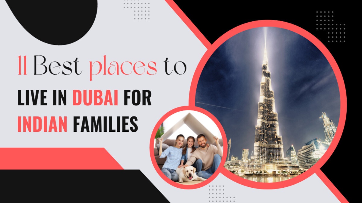 11 Best Places to Live in Dubai for Indian Families – PropertyHome