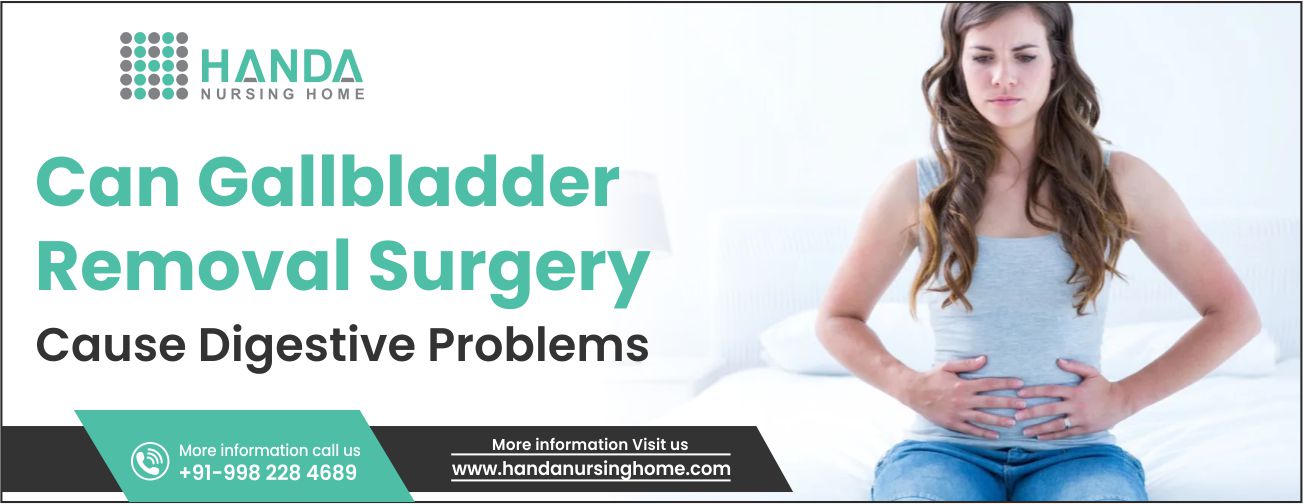 Digestive Problems After Gallbladder Removal | Handa Nursing