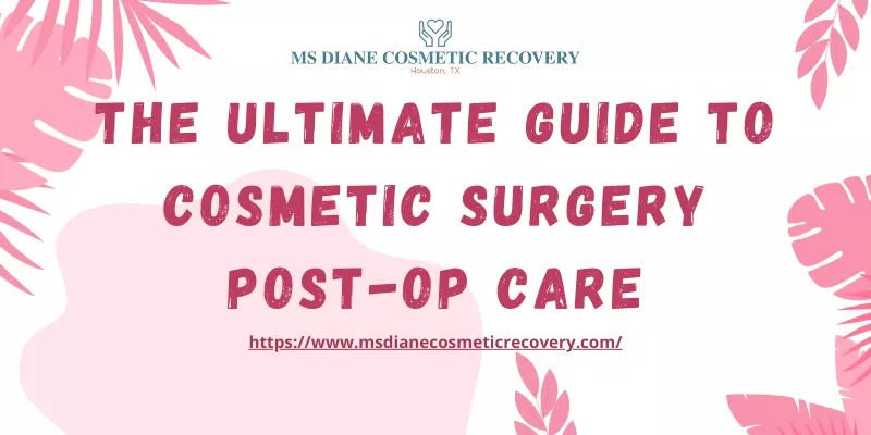 The Ultimate Guide to Cosmetic Surgery Post-Op Care - Businessporting.com