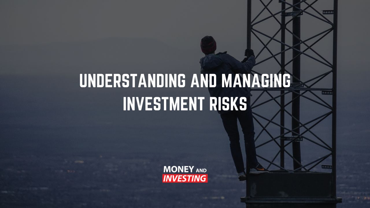 Understanding And Managing Investment Risks - Money and Investing with Andrew Baxter