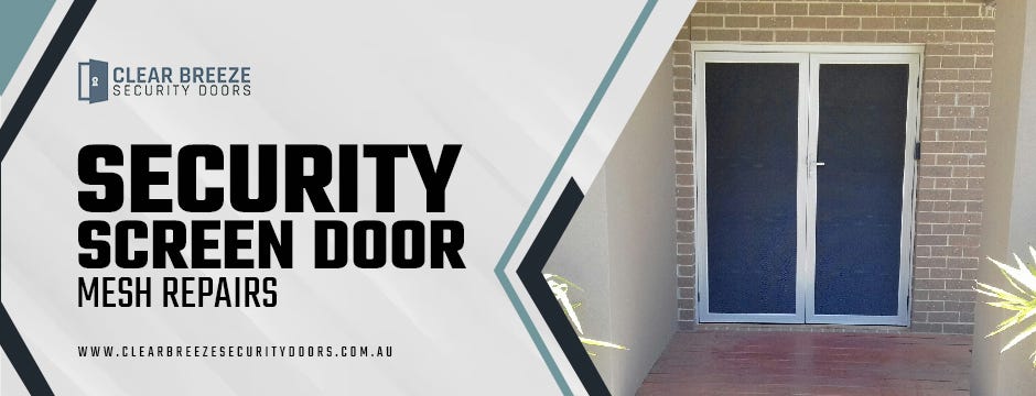 The Importance of Maintaining Your Security Screen Door: Why Repairs Are Essential | by Clear Breeze Security Doors | Sep, 2023 | Medium