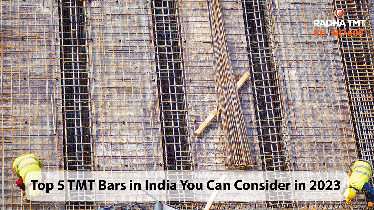 Top 5 TMT Bars in India You Can Consider in 2023 - Best TMT Bar in India