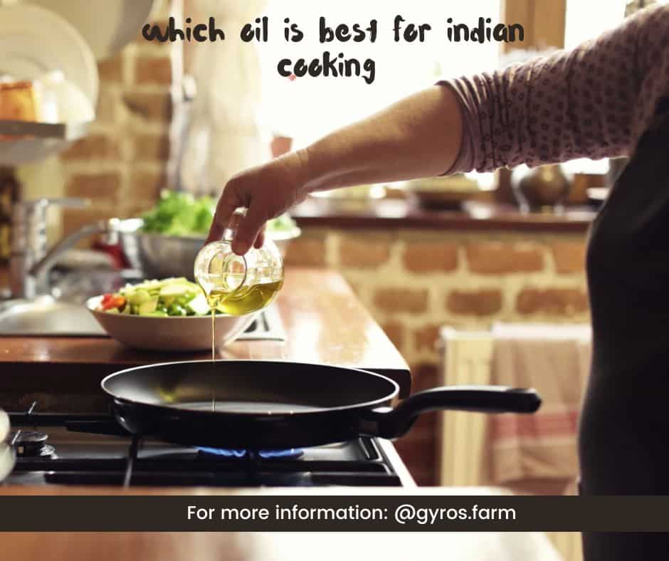 Which Cooking Oil is the best for Indian Cooking  – Gyros Farm