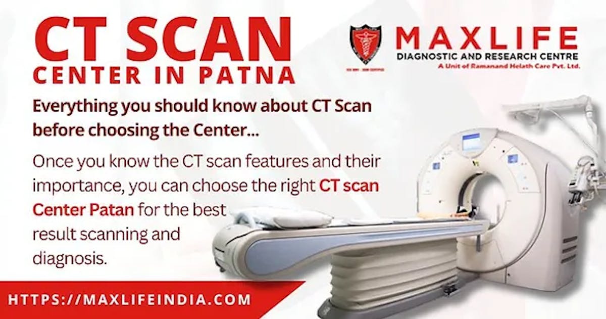 Everything you should know about CT Scan before choosing the Center.