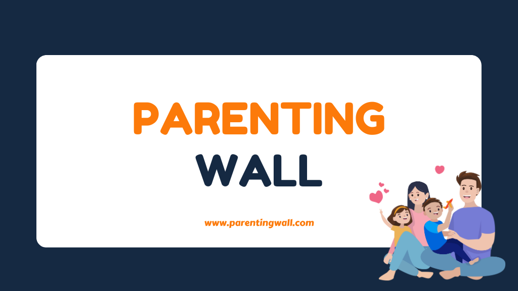 Parenting Wall - Best Ever Website For Parenting