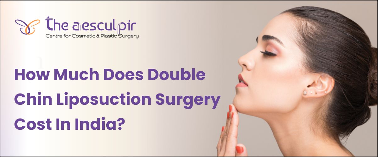 How much does Double Chin Liposuction surgery cost in India? - Blogs