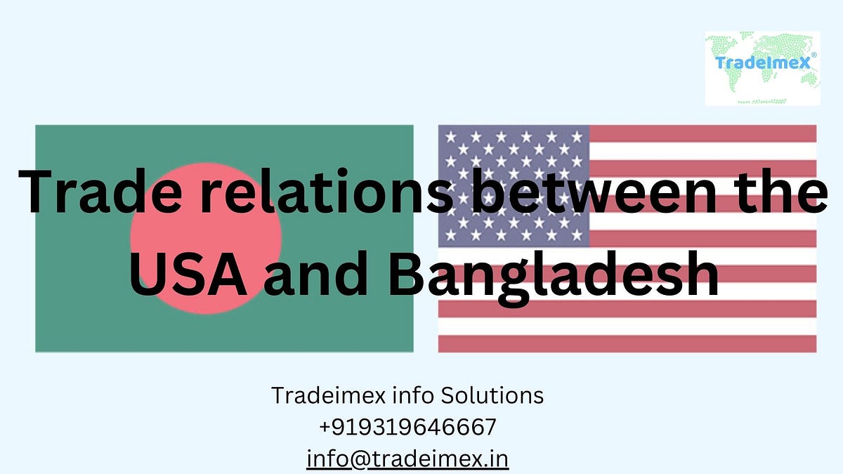 Trade relations between the USA and Bangladesh | by Tradeimex | Oct, 2023 | Medium