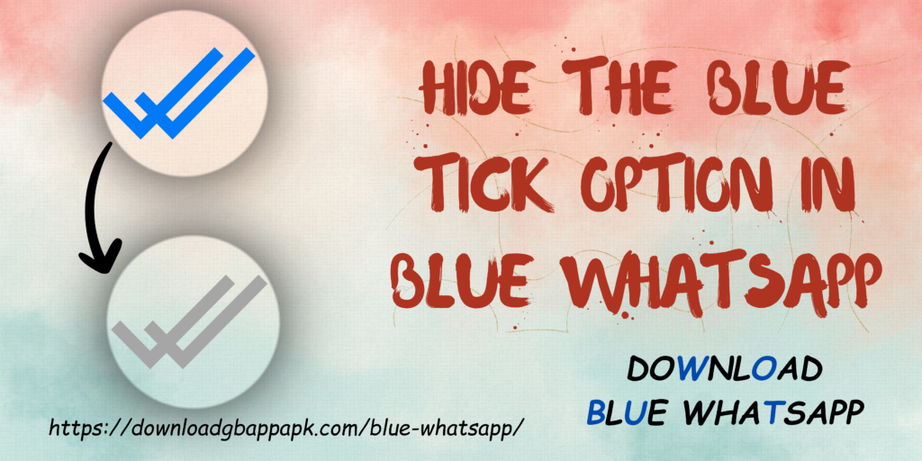 Hide The Blue Tick Option – Download GB WhatsApp APK