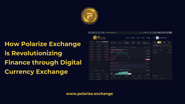 How Polarize Exchange is Revolutionizing Finance through Digital Currency Exchange